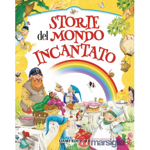 Storie del mondo incantato. Ediz. a colori