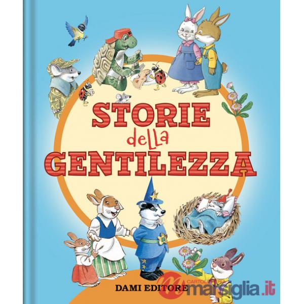 Storie della gentilezza. Ediz. a colori (Le)