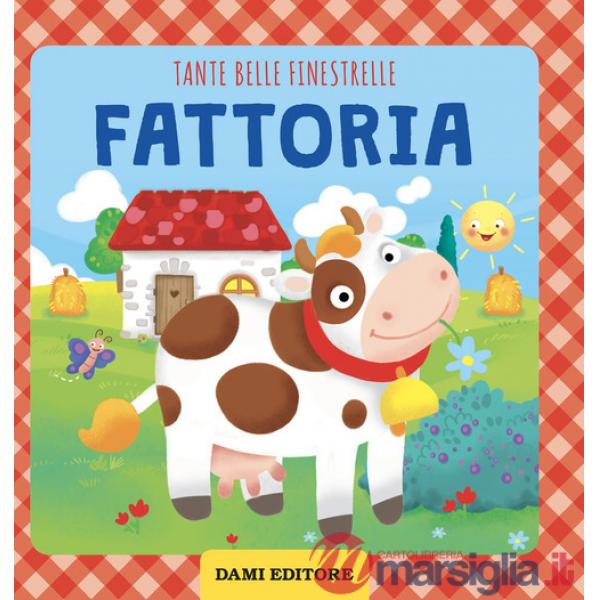 Fattoria. Tante belle finestrelle. Ediz. a colori