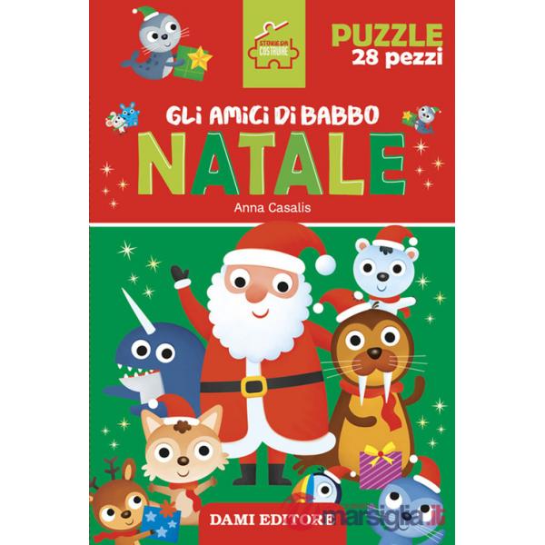Gli amici di Babbo Natale. Storie da costruire. Ediz. a colori. Con puzzle da 28 pezzi