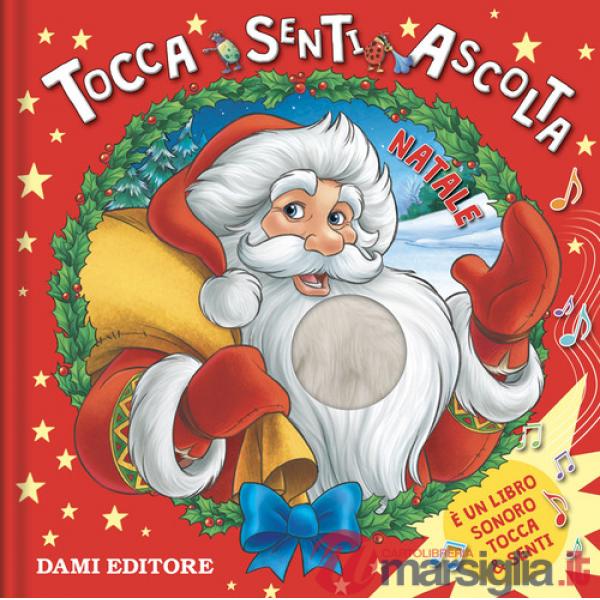 Natale. Tocca senti ascolta. Ediz. a colori