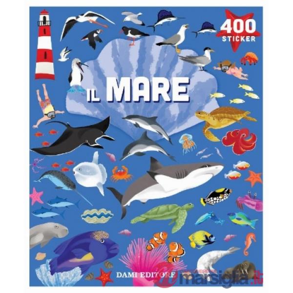 Mare. 400 stickers. Ediz. a colori (Il)