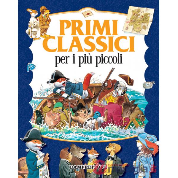 Primi classici per i più piccoli. Ediz. a colori