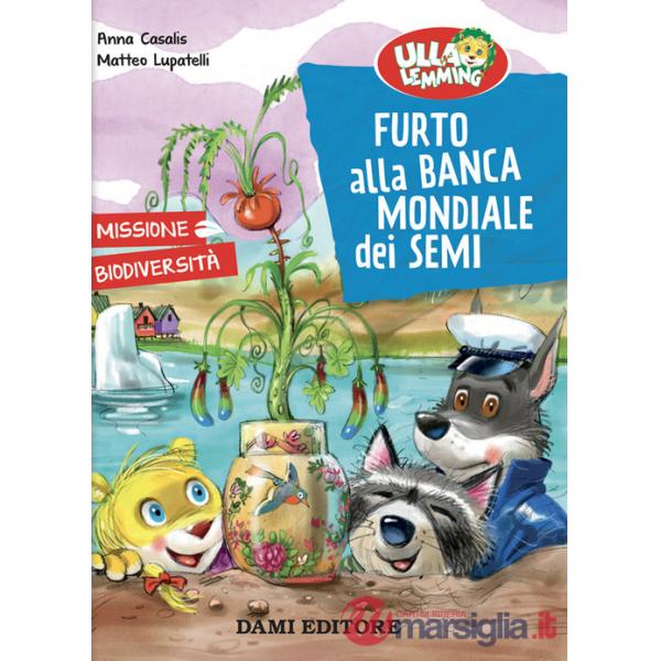 Furto alla banca mondiale dei semi. Ulla Lemming