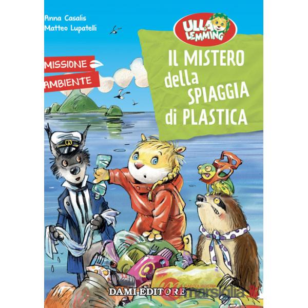 Mistero della spiaggia di plastica. Ulla Lemming (Il)