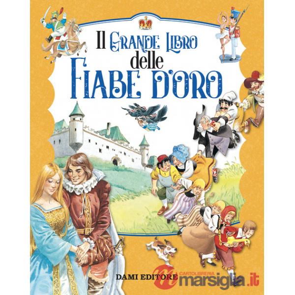 Grande libro delle fiabe d'oro. Ediz. a colori (Il)