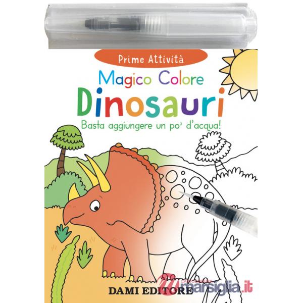 Dinosauri. Magico colore. Ediz. a colori. Con pennarello ad acqua