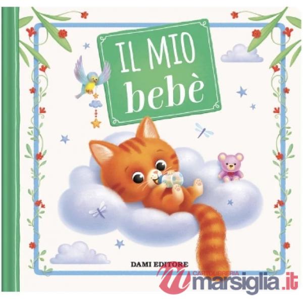 Mio bebè. Ediz. a colori (Il)