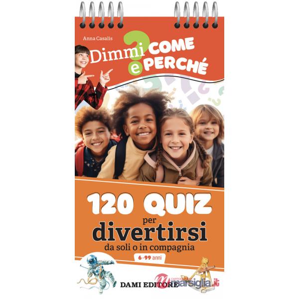 120 quiz per divertirsi da soli o in compagnia. Ediz. a colori. Ediz. a spirale