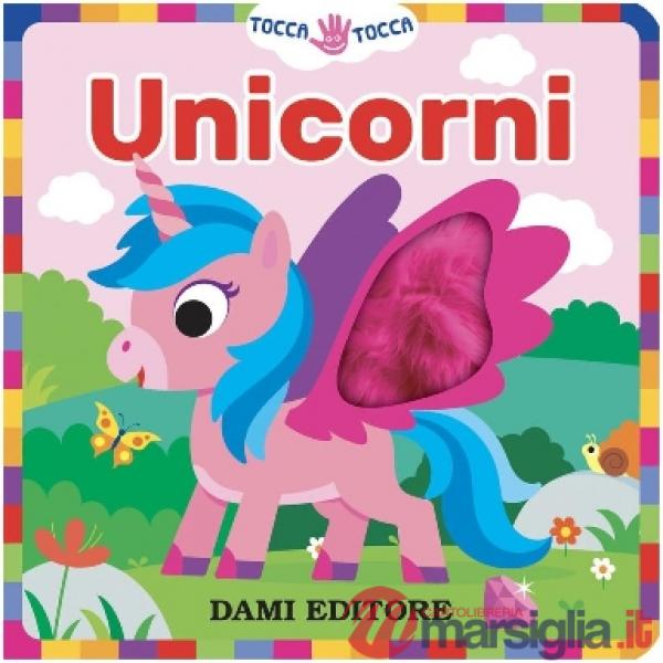 Unicorni. Tocca tocca. Ediz. a colori