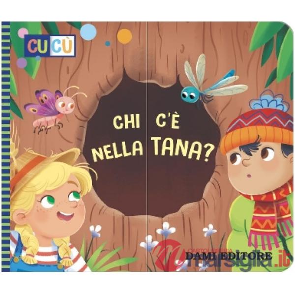 Chi c'è nella tana? Ediz. a colori