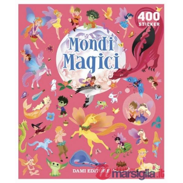 Mondi magici. 400 stickers. Ediz. a colori