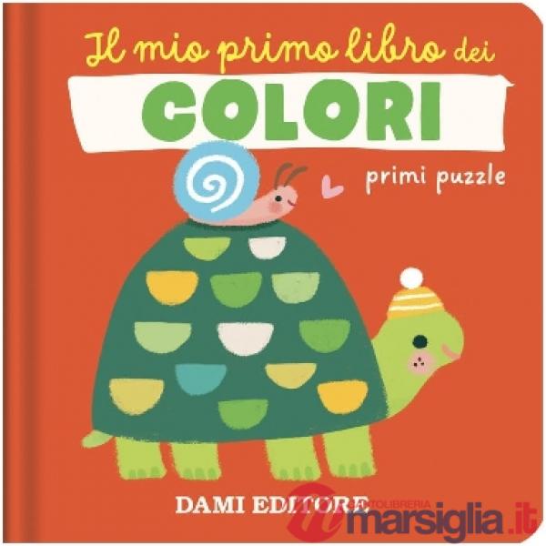 Mio primo libro dei colori. Primi puzzle. Ediz. a colori (Il)