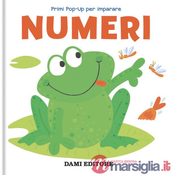 Numeri. Primi pop-up per imparare. Ediz. a colori