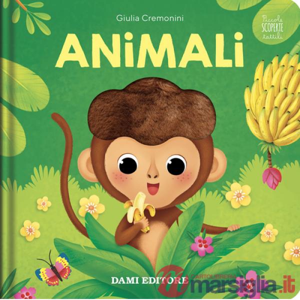 Animali. Piccole scoperte tattili. Ediz. a colori