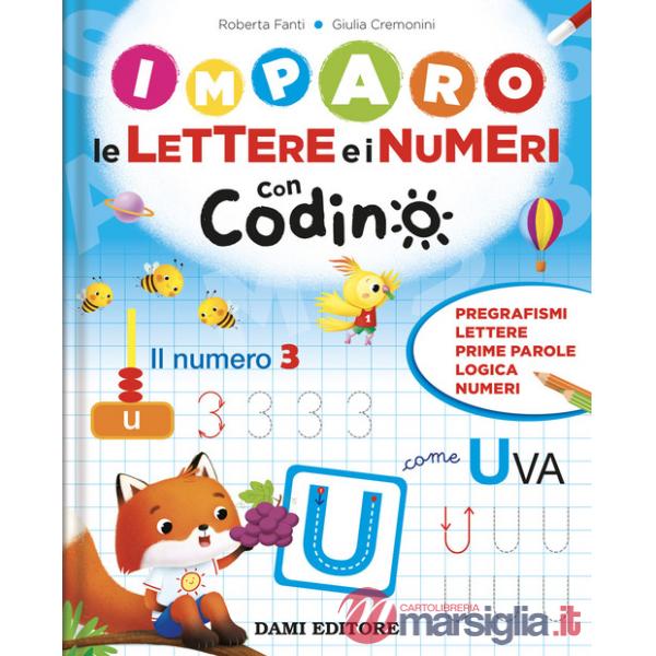 Imparo le lettere e i numeri con Codino. Ediz. a colori