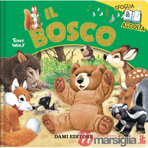 Bosco. Sfoglia & ascolta. Ediz. a colori (Il)