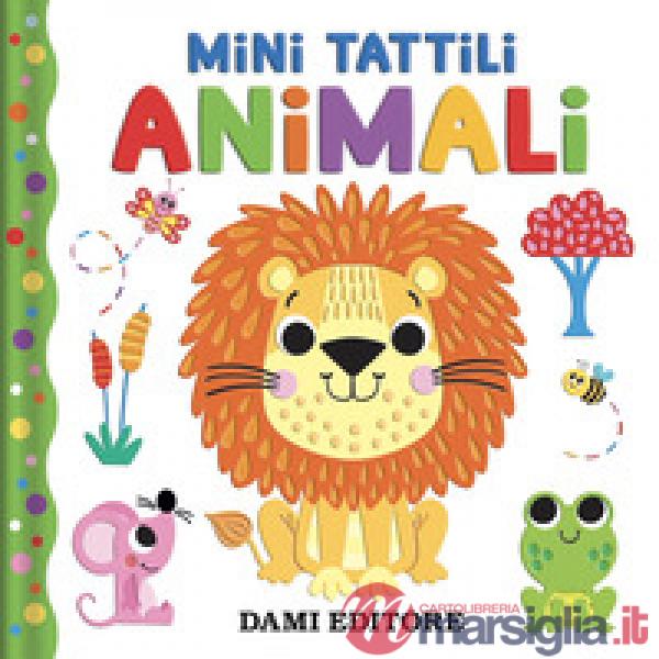 Animali. Mini tattili. Ediz. a colori