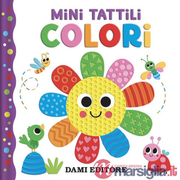 Colori. Mini tattili. Ediz. a colori