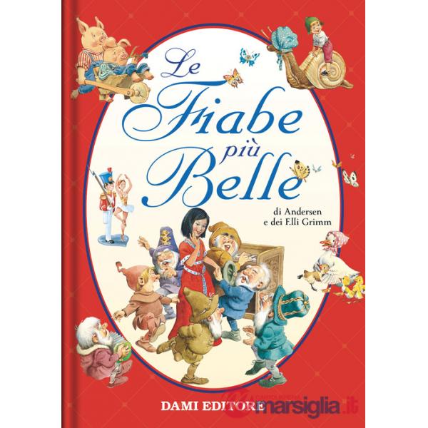 Fiabe più belle. Ediz. a colori (Le)