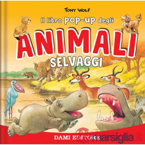 Animali selvaggi. Libro pop-up. Ediz. a colori