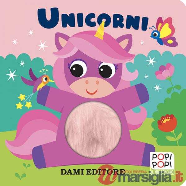 Unicorni. Popi popi. Ediz. a colori
