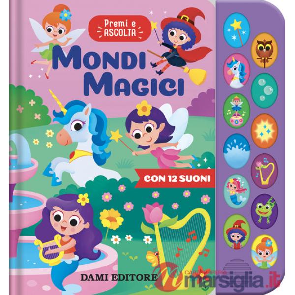 Mondi magici. Premi ascolta. Ediz. a colori