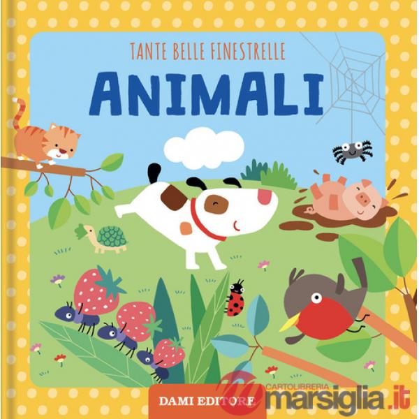 Animali. Tante belle finestrelle. Ediz. a colori