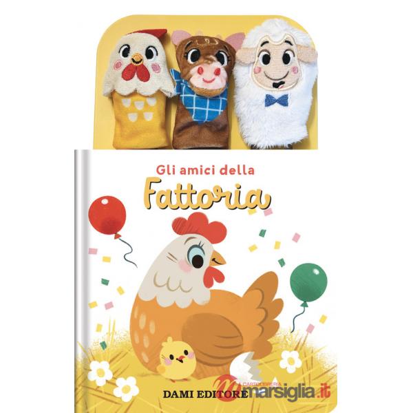 Amici della fattoria. Ediz. a colori. Con 3 burattini a dito (Gli)