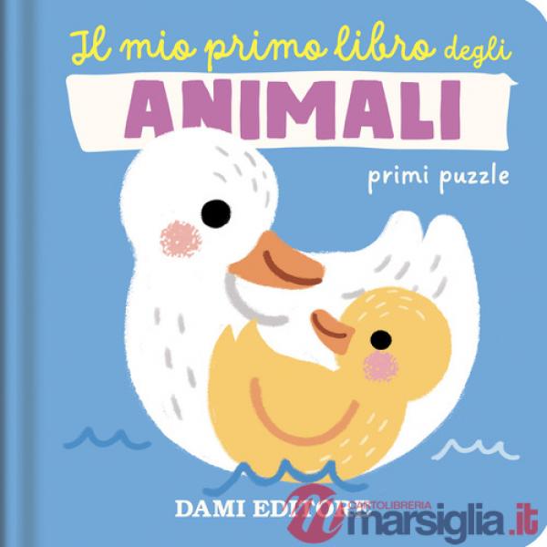 Mio primo libro degli animali. Primi puzzle. Ediz. a colori (Il)