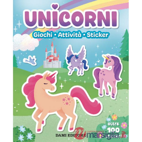 Unicorni. Giochi, attività, sticker. Ediz. a colori