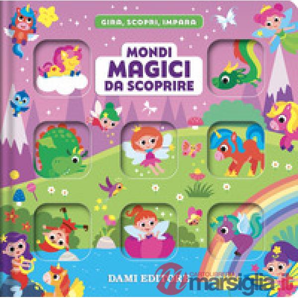 Mondi magici da scoprire. Gira, scopri, impara. Ediz. a colori