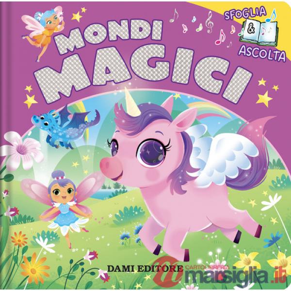 Mondi magici. Sfoglia e ascolta. Ediz. a colori