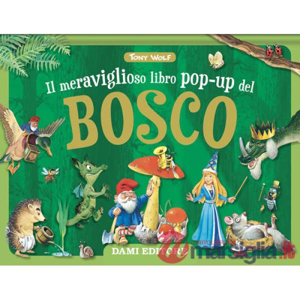 Meraviglioso libro pop-up del bosco. Maxi pop-up. Ediz. illustrata (Il)