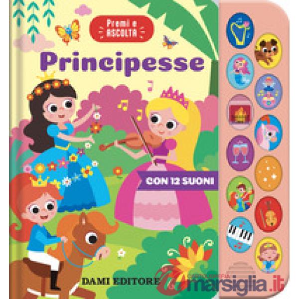 Principesse. Premi e ascolta. Ediz. a colori