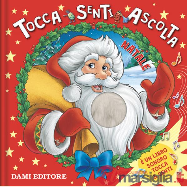 Natale. Tocca senti ascolta. Ediz. illustrata