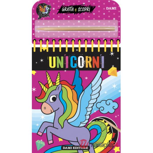 Unicorni. Gratta e scopri. Ediz. a colori