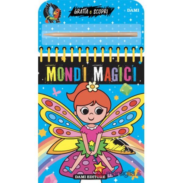 Mondi magici. Gratta e scopri. Ediz. a colori