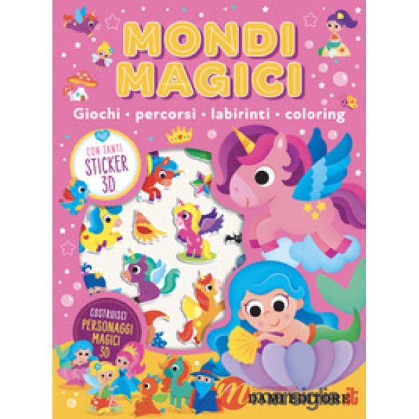 Mondi magici. Giochi, percorsi, labirinti, coloring. Con adesivi