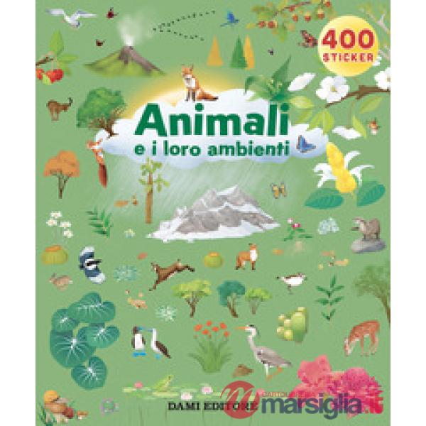 Animali e i loro ambienti. Ediz. a colori (Gli)