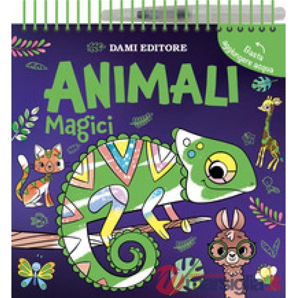 Animali magici. Colori magici. Ediz. a colori. Ediz. a spirale. Con penna ad acqua