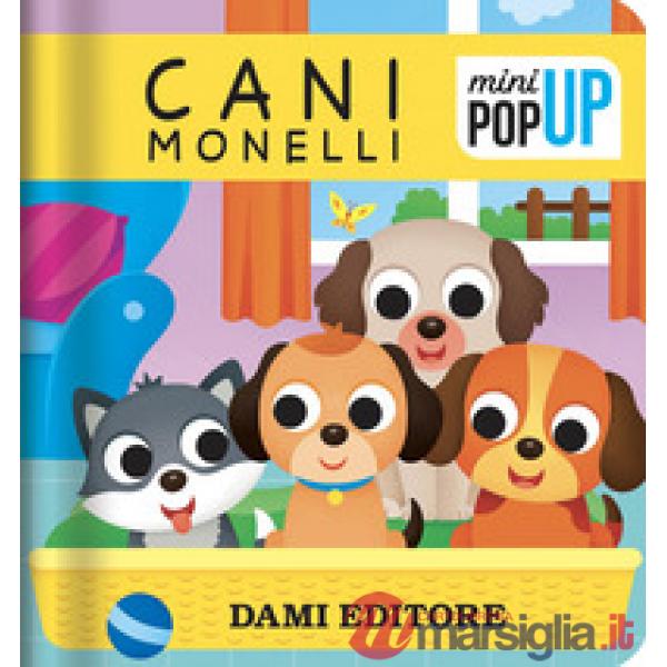 Cani monelli. Mini pop-up. Ediz. a colori