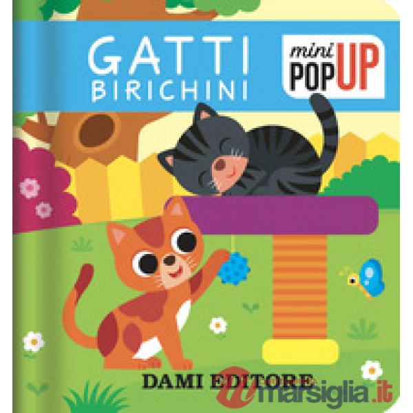 Gatti birichini. Mini pop-up. Ediz. a colori