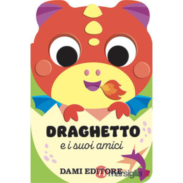 Draghetto e i suoi amici. Ediz. a colori