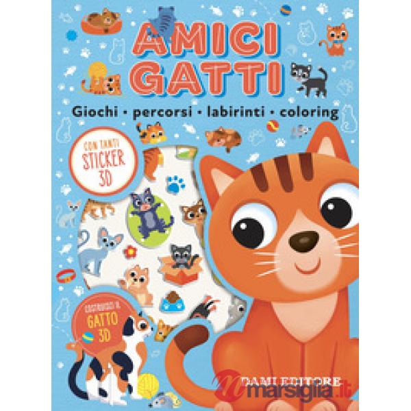 Amici gatti. Giochi, percorsi, labirinti, coloring. Puffy sticker. Ediz. a colori