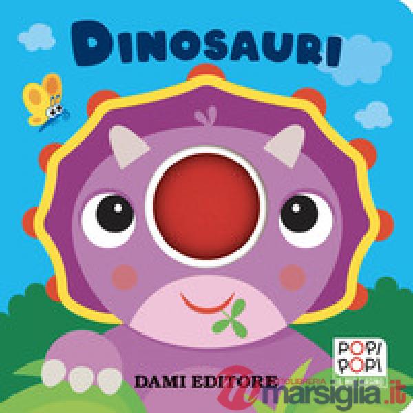 Dinosauri. Popi popi. Ediz. a colori