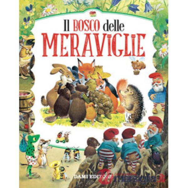 Bosco delle meraviglie. Ediz. a colori (Il)
