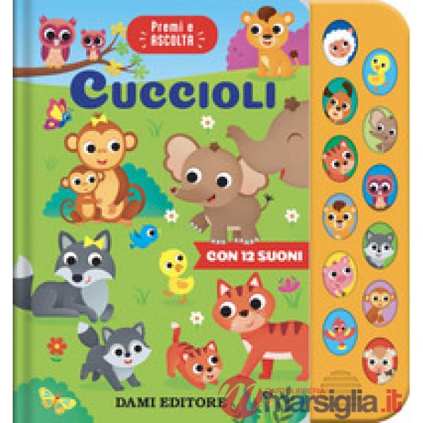 Cuccioli. Premi e ascolta. Ediz. a colori