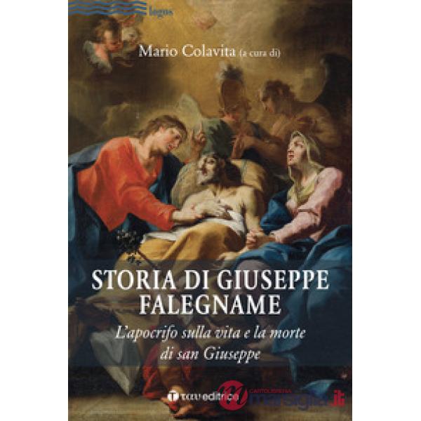 Storia di Giuseppe falegname. L'apocrifo sulla vita e la morte di san Giuseppe