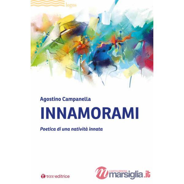 Innamorami. Poetica di una natività innata